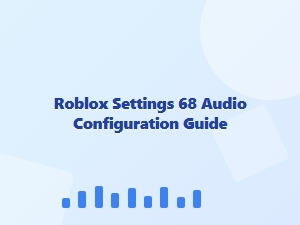 Roblox Audio Settings Configuration Guide