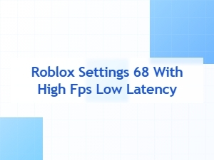 Optimize Roblox Settings for High Fps and Low Latency