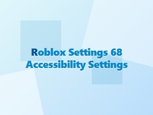 Roblox Accessibility and Control Settings